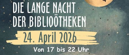 Plakat für eine Bibliotheksveranstaltung mit dem Titel 'Die lange Nacht der Bibliotheken' am 24. April 2026 von 17 bis 22 Uhr. Aktivitäten umfassen ein Bilderbuch für Kinder, ein Quiz mit Preisen, Brettspiele für Jung und Alt, Blind Dates mit Büchern und Informationen über die Bibliothek.