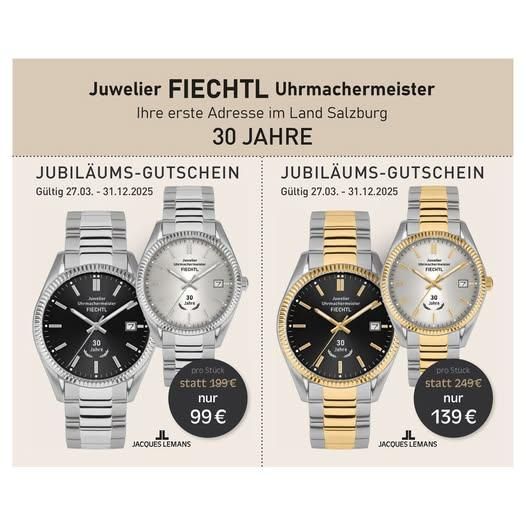 Werbung für Juwelier FIECHTl, einen Uhrmacher in Salzburg, der 30 Jahre feiert. Die Anzeige zeigt zwei Sätze von Uhren, eine silberne und eine goldene. Der ursprüngliche Preis beträgt 199€ und 249€, der reduzierte Preis 99€ und 139€. Der Rabatt gilt bis zum 31. Dezember 2025.