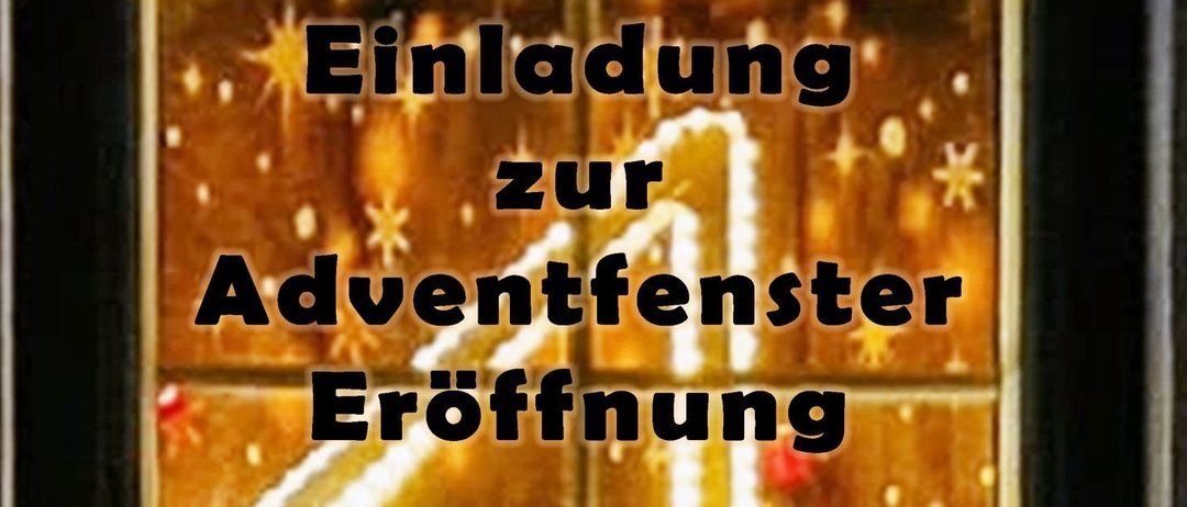 Einladung zur Adventfenster-Eröffnung am Montag, 1. Dezember, 18 Uhr. Das Fenster zeigt die Nummer 1 aus weißen Lichtern.