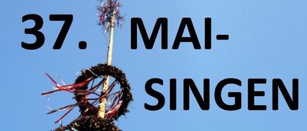A blue sky with a Maypole, adorned with ribbons, displays the text '37. MAI-SINGEN'. The ribbons are multicolored.
