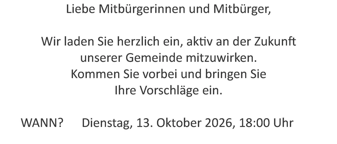 Einladung zum öffentlichen Arbeitskreis. Gemeinsam unsere Gemeinde gestalten! Wir laden Sie herzlich ein, aktiv an der Zukunft unserer Gemeinde mitzuwirken. Kommen Sie vorbei und bringen Sie Ihre Vorschläge ein. Wann? Dienstag, 13. Oktober 2026, 18:00 Uhr. Wo? Biedermannsaal Pottenstein, Hauptplatz 11, 2563 Pottenstein. Wir freuen uns auf Ihr Kommen und auf einen konstruktiven Austausch!