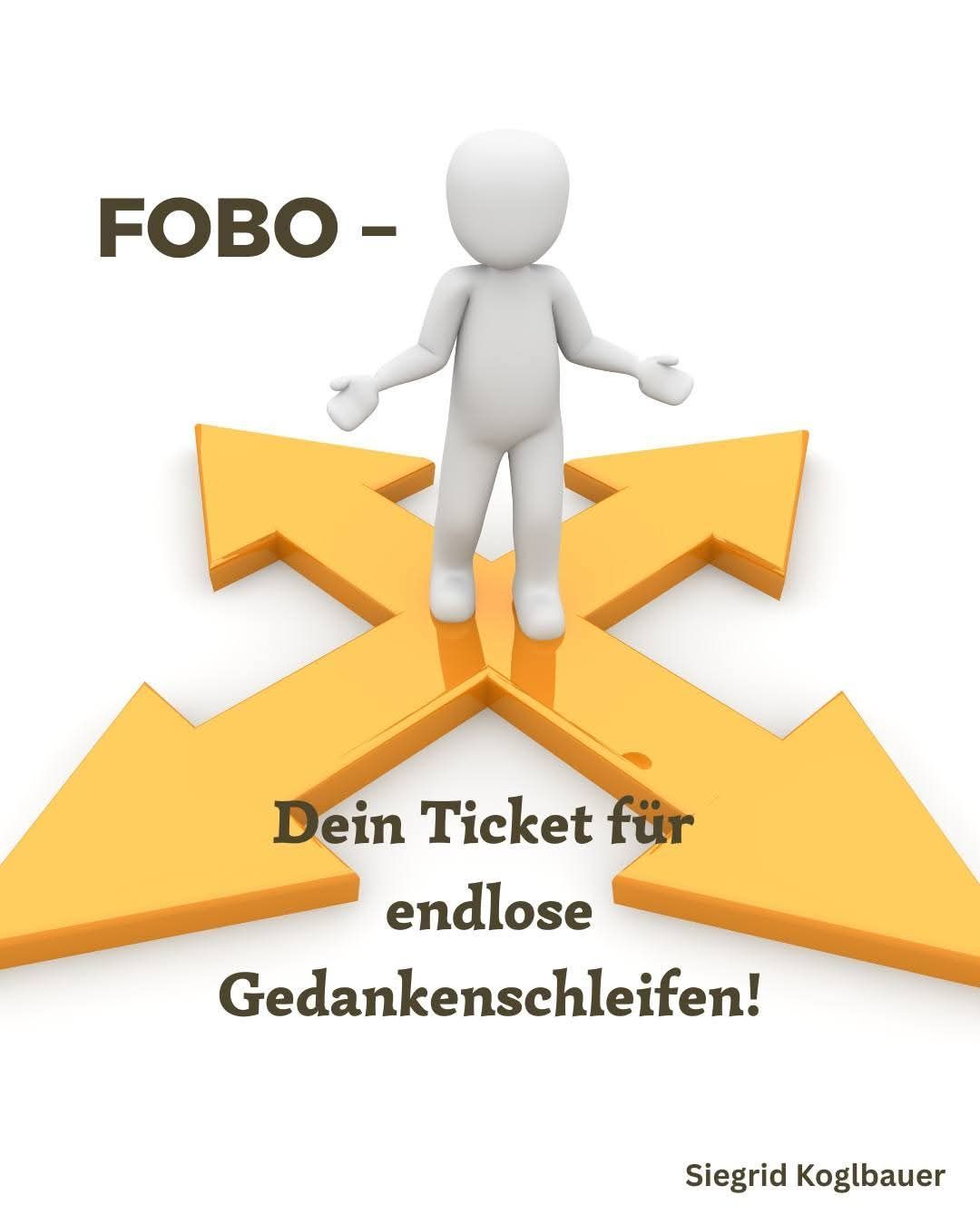 Eine Figur steht auf einem gelben Kreuzungspunkt mit nach oben weisenden Pfeilen, beschriftet mit 'FOBO'. Darunter steht 'Dein Ticket für endlose Gedankenschleifen!'.
