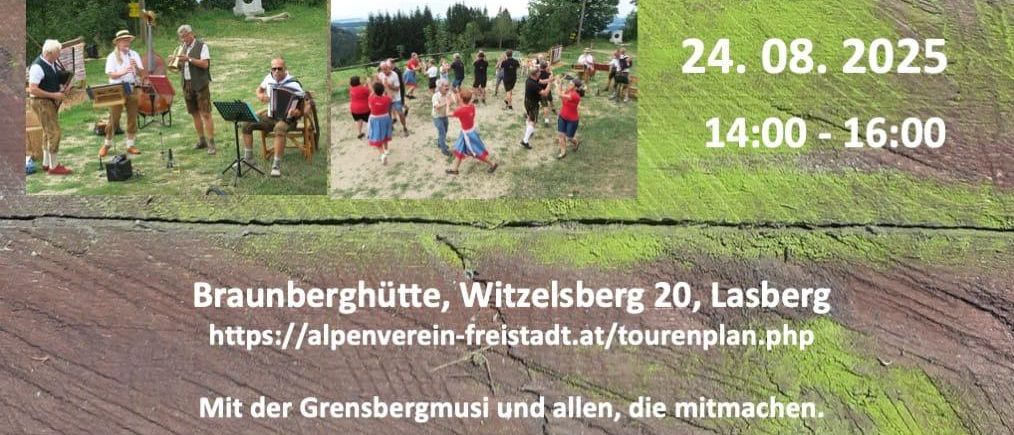 Plakat für das Huttenmusi-Event auf dem Braunberg. Es zeigt mehrere Fotos von Menschen, die Musik spielen und tanzen. Die Veranstaltung findet am 24. August 2025 von 14:00 bis 16:00 Uhr in der Braunberghütte, Witzelsberg 20, Lasberg statt. Begleiten Sie die Grensbergmusik und andere bei einer musikalischen Zusammenkunft.