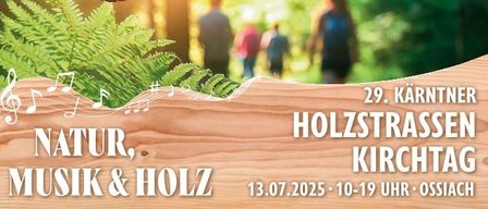 Plakat für den 29. Kärntner Holzstraßenkirchtag mit einer Gruppe von Menschen, die in einem Wald spazieren. Die Veranstaltung ist für den 13.07.2025 von 10-19 Uhr in Ossiach geplant.