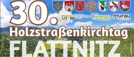 Werbeposter für das 30. Holzstrassenkirchtag-Event in Flattnitz mit verschiedenen Emblemen und Logos, mit einem malerischen Berg- und Waldhintergrund.