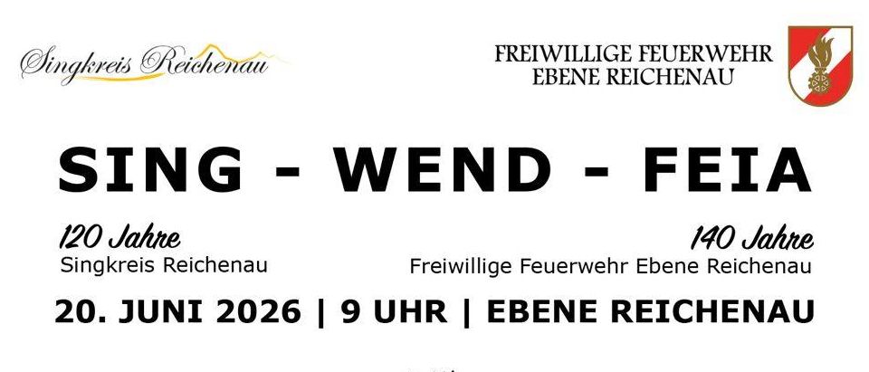 Plakat für eine Feier. 120 Jahre Reichenau Gesangskreis und 140 Jahre Freiwillige Feuerwehr Reichenau. Datum: 20. Juni 2026, Zeit: 9 Uhr, Ort: Ebene Reichenau. Aktivitäten umfassen Chorauftritt, Feuerlöscher-Überprüfung, Gästesingen, Küchenverfügbarkeit, Feuerwehreintritt und Abendfeier mit Musik.
