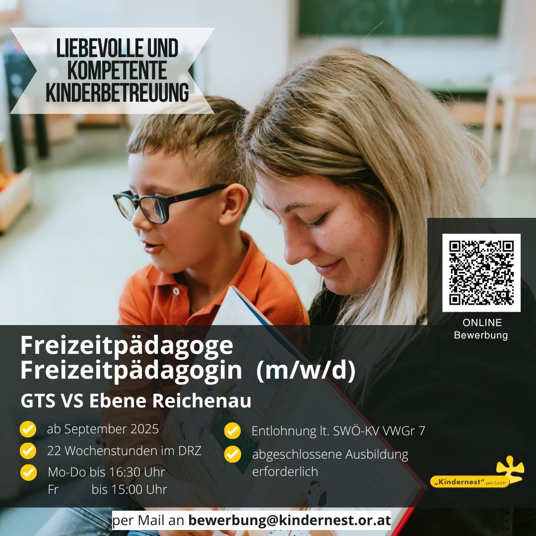 Werbeanzeige für Teilzeit-Kinderbetreuungspositionen in GTS vs Ebene Reichenau. Verfügbar ab September 2025. Erfordert 22 Wochenstunden, Montag bis Freitag, 8:30 Uhr bis 16:00 Uhr. Abgeschlossene Ausbildung erforderlich. Bewerben Sie sich per E-Mail an bewerbung@kindernest.or.at. QR-Code für einfachen Zugriff.