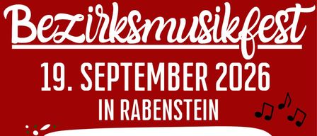 Ein Plakat für das Bezirksmusikfest am 19. September 2026 in Rabenstein zeigt ein Blasorchester auf einer Brücke. Das Programm umfasst Marschmusik um 14 Uhr, eine Feier und ein großes Konzert um 16 Uhr und eine Musikparty um 21 Uhr.