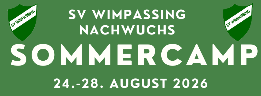 Ein grünes Plakat bewirbt das SV Wimpassen Nachwuchs Sommer Camp vom 24. bis 28. August 2026. Zwei grüne Schilder befinden sich an den Seiten.