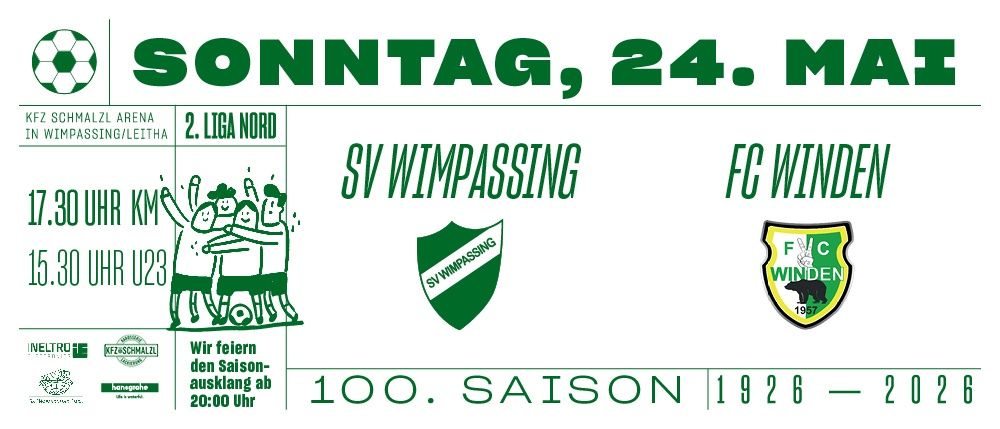Ein Fußballspiel zwischen SV Wimpassing und FC Winden am Sonntag, 24. Mai. Die Veranstaltung ist die 100. Saisonfeier und beginnt um 20:00 Uhr.