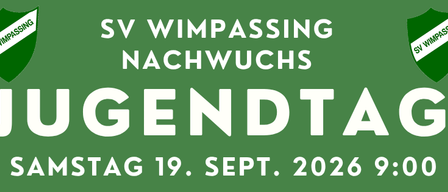 Grünes Plakat für die Veranstaltung 'SV Wimpassing Nachwuchs Jugendtag' am Samstag, 19. September 2026 um 9:00 Uhr. Zwei grüne Schilder mit weißem Text sind zu sehen.