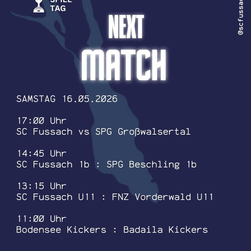 Poster for next match on Saturday, May 16, 2026, featuring four soccer matches, including SC Fussach vs. SPG Großwalsertal, starting at 17:00.