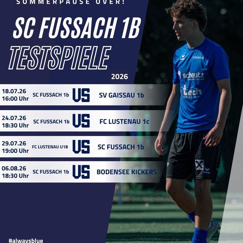 Poster for SC Fussach 1B football team's test matches in 2026, featuring a player in blue and black uniform. Matches against SV Gaissau 1B, FC Lustenau 1c, FC Lustenau U18, and Bodensee Kickers are scheduled.