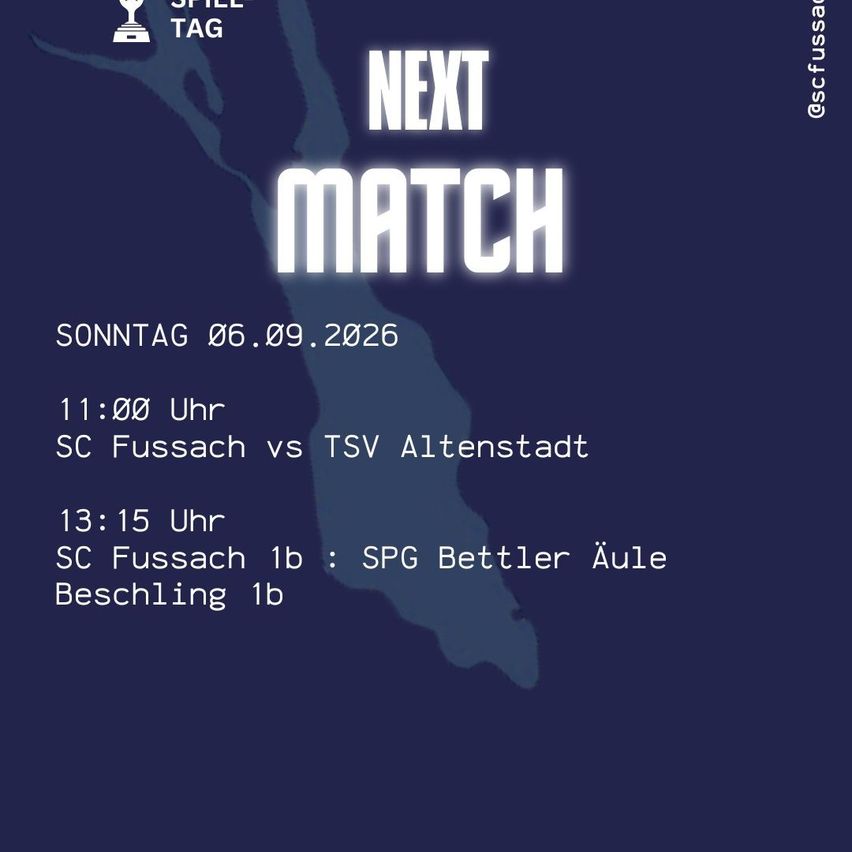 Poster advertising the next match on Sunday, September 6, 2026, featuring SC Fussach vs. TSV Altenstadt at 11:00 AM and SC Fussach 1b vs. SPG Bettler Aule Besching 1b at 1:15 PM.