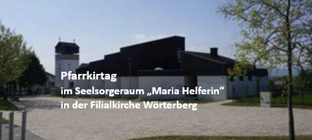 Ein Pfarrfest im Seelsorgeraum 'Maria Helferin' in der Filialkirche Worterberg. Die Kirche ist groß mit einem Turm und Bäumen im Hintergrund.