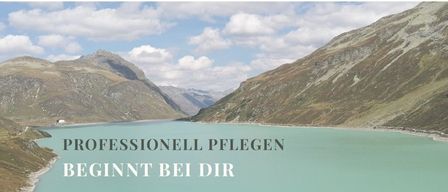 Eine Berglandschaft mit einem ruhigen See. Der Bildtext lautet 'Professionelle Pflege beginnt bei Dir'. Die Berge sind majestätisch, und der Himmel ist teilweise bewölkt.