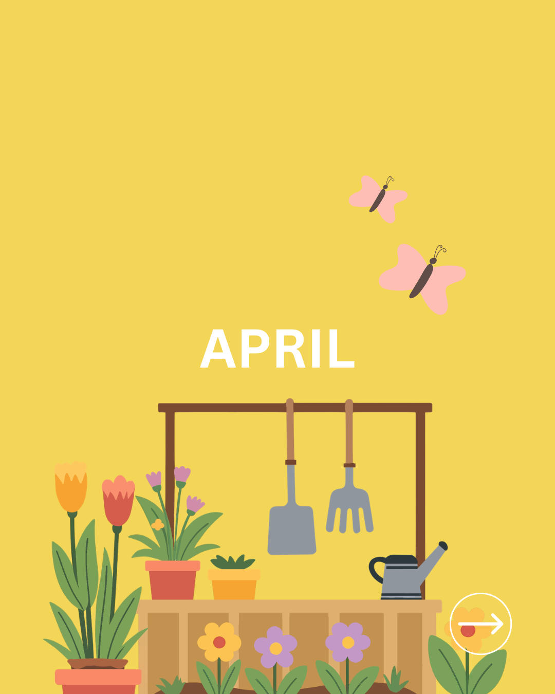 An illustration of the word April with a garden scene. The garden includes a watering can, flowers, and gardening tools. Two pink butterflies are present, and the background is yellow.