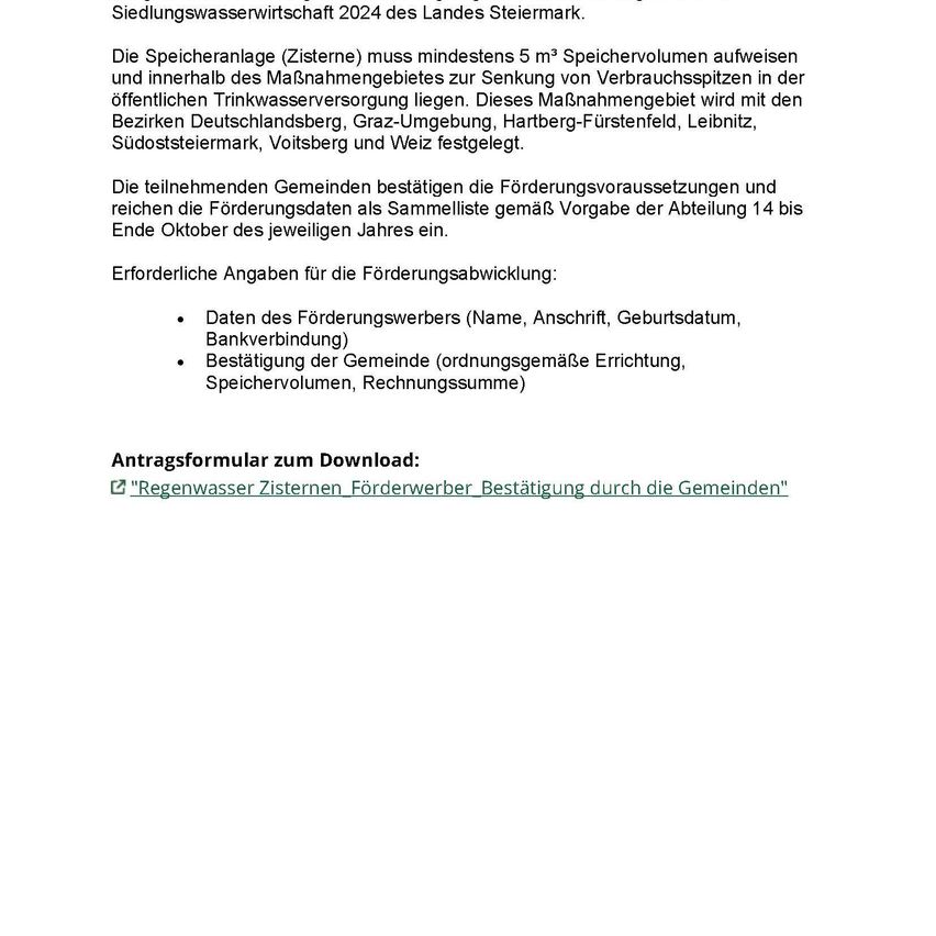 Dokument zur Regenwasserspeicherwirtschaft 2024 in der Steiermark. Speichertanks müssen mindestens 5 m³ Fassungsvermögen aufweisen und innerhalb der Trinkwasserversorgungsgebiete liegen. Teilnehmende Gemeinden bestätigen die Förderzusagen und reichen die Förderdaten bis Ende Oktober des jeweiligen Jahres ein.