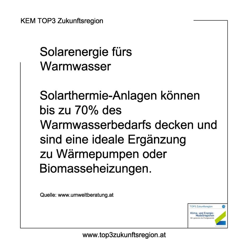 Ein Infografik von KEM TOP3 Zukunftsregion behandelt Solarenergie für Warmwasser und erklärt, dass Solarthermie-Anlagen bis zu 70% des Warmwasserbedarfs decken und eine ideale Ergänzung zu Wärmepumpen oder Biomasseheizungen darstellen.
