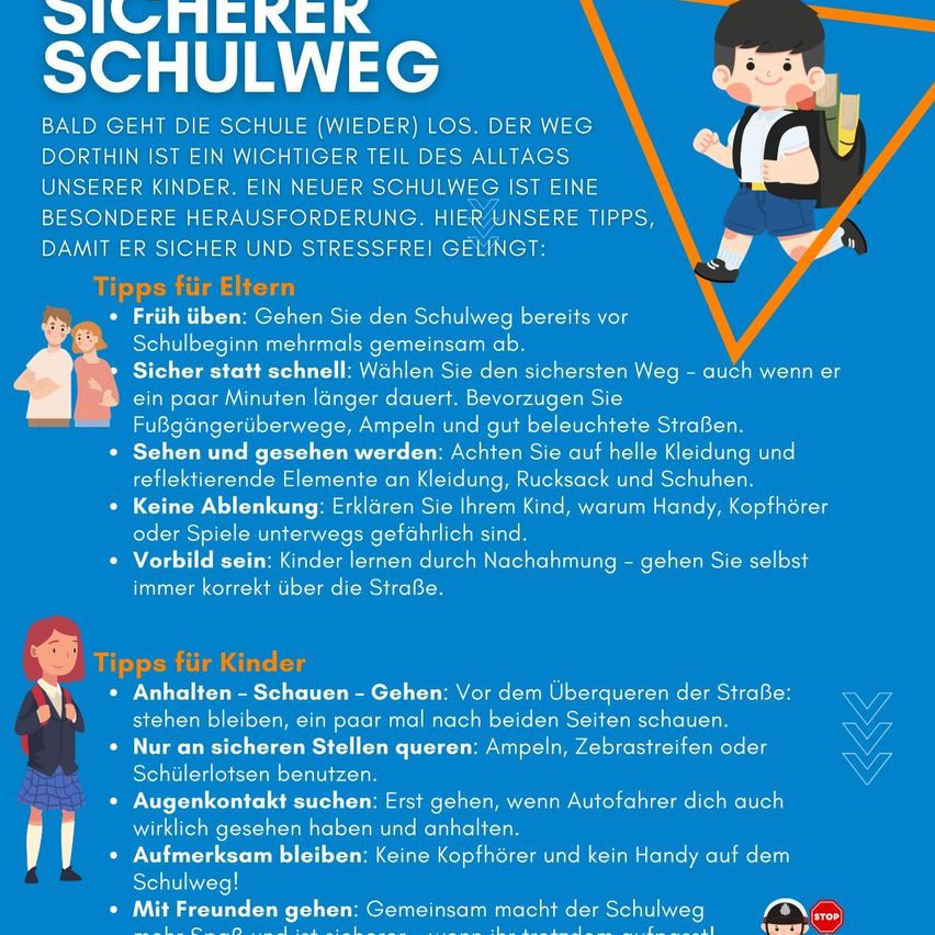 Ein blaues Poster mit einer Karikatur eines Kindes, das mit einem Rucksack zur Schule geht. Das Poster bietet Sicherheitstipps für Kinder und Eltern und betont die Bedeutung der Wahl des sichersten Weges, des Tragens reflektierender Kleidung und des Vermeidens von Ablenkungen. Es hebt auch die Notwendigkeit hervor, dass Kinder an bestimmten Übergängen die Straße überqueren.