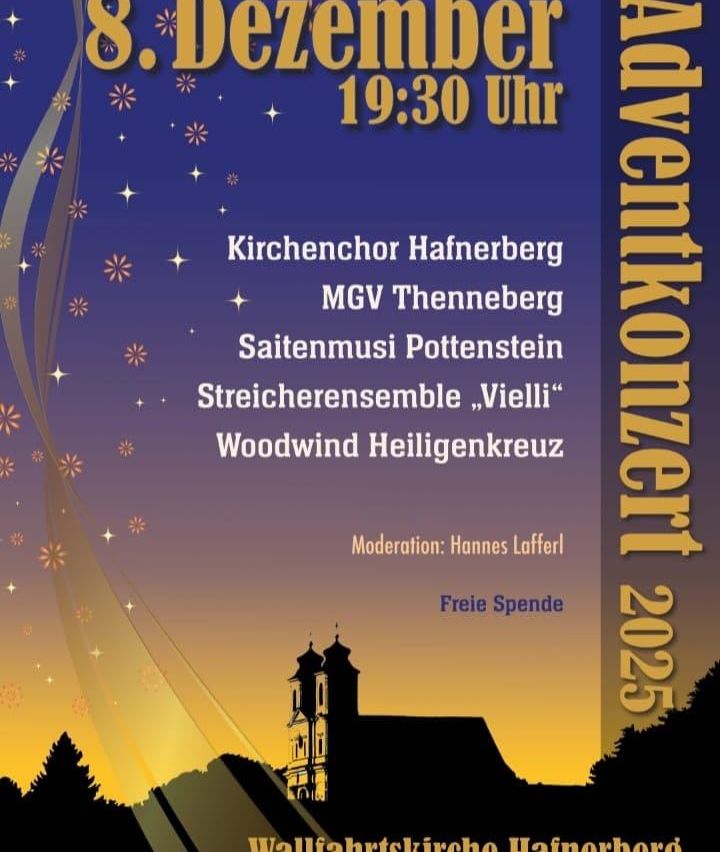 Plakat für Adventkonzert 2025, 19:30, mit Kirchenchor Hafnerberg, MGV Thenneberg, Saitenmusi Pottenstein, Streicherensemble Vielli, Woodwind Heiligenkreuz, Moderation von Hannes Lafferl, mit freier Spendenmöglichkeit.