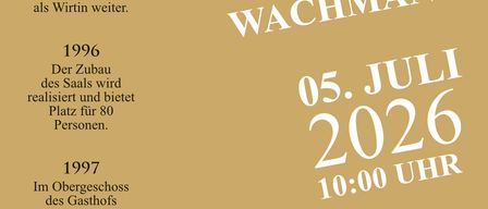 Das Plakat feiert 10 Jahre Gasthof Wachmann. Ereignisse beinhalten die Eröffnung der ersten Diskothek, Erweiterung mit Gästezimmern und der Besitzer, der von Wien nach Haus zieht.