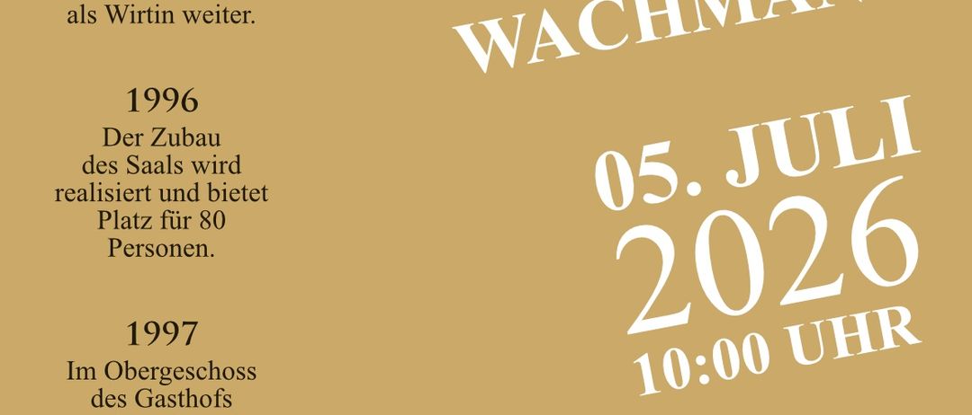 Das Plakat feiert 10 Jahre Gasthof Wachmann. Ereignisse beinhalten die Eröffnung der ersten Diskothek, Erweiterung mit Gästezimmern und der Besitzer, der von Wien nach Haus zieht.