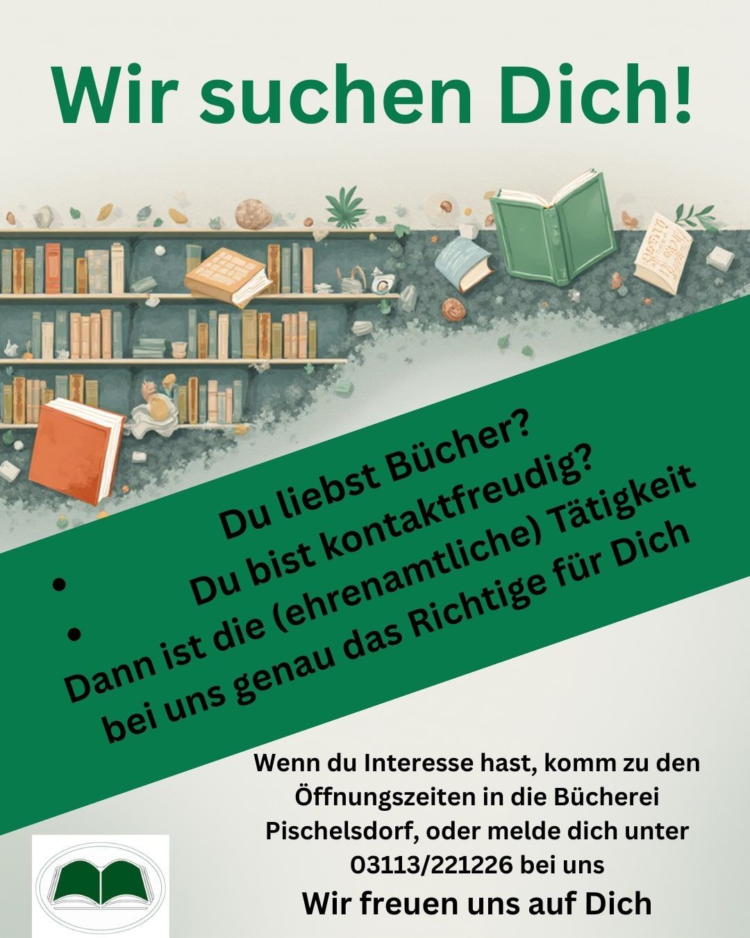 Das Bild zeigt ein Plakat, das eine Bibliothek bewirbt. Es ist auf Deutsch geschrieben, mit einem Bücherregal im Hintergrund und verschiedenen Büchern verstreut. Das Plakat fragt, ob Sie Bücher lieben und kontaktfreudig sind, und lädt Sie ein, sie zu besuchen.