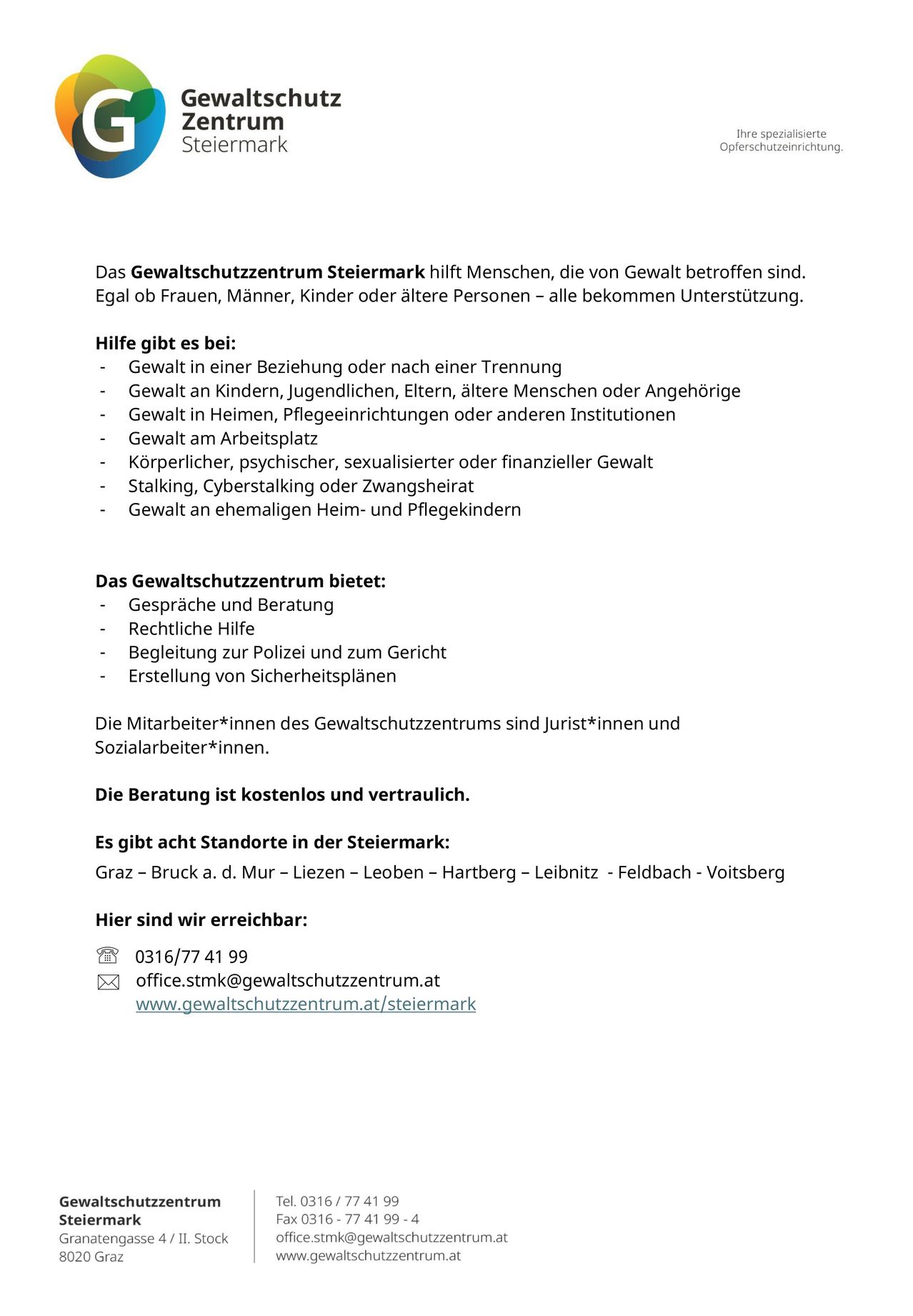 Das Gewaltschutzzentrum Steiermark hilft Menschen, die von Gewalt betroffen sind. Egal ob Frauen, Männer, Kinder oder ältere Personen - alle bekommen Unterstützung. Die Beratung ist kostenfrei und vertraulich.