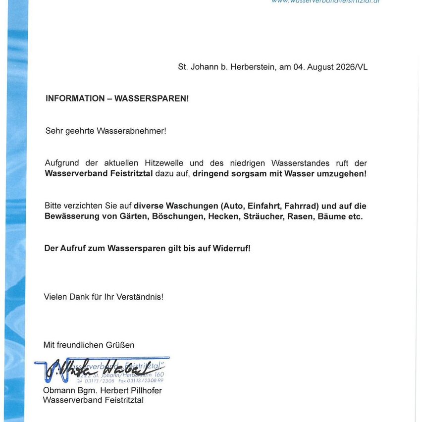 Eine Mitteilung des Wasserverbands Feistritztal an St. Johann b. Herberstein vom 4. August 2026, die aufgrund einer Hitzewelle und niedrigen Wasserständen zur Wassereinsparung aufruft. Es wird um Vermeidung diverser Waschaktivitäten und Gartenbewässerung bis auf Widerruf gebeten.