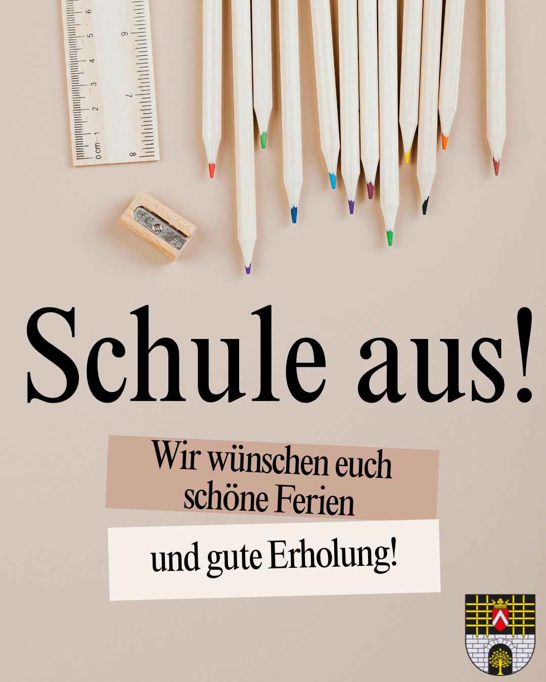 A poster with a ruler, pencil sharpener, and colored pencils. It says 'School out!' with wishes for nice holidays and good recovery.