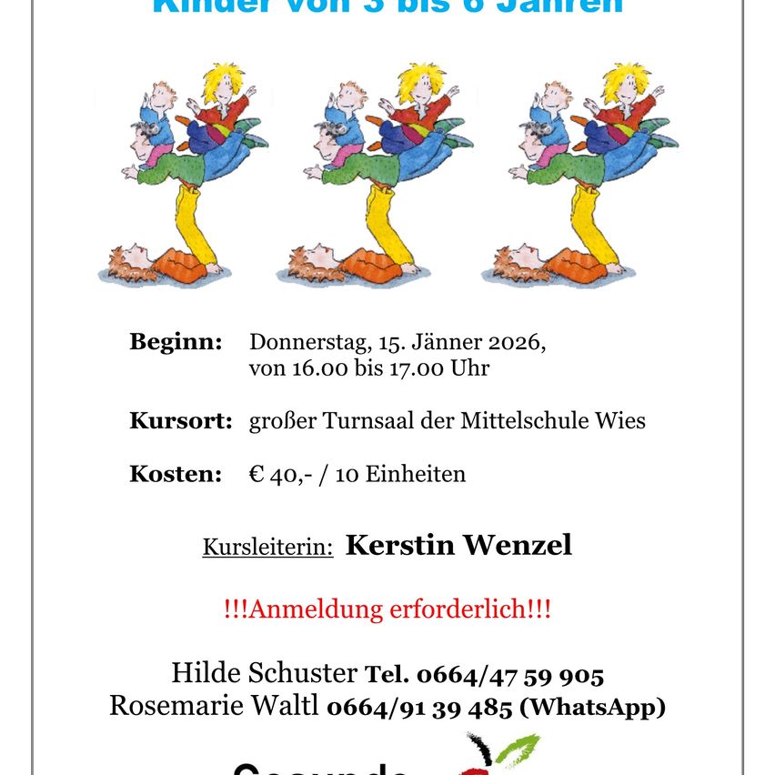 Plakat für einen Turnkurs für Kinder von 3 bis 6 Jahren. Beginnt am Donnerstag, 15. Januar 2026, von 16:00 bis 17:00 Uhr. Ort: großer Turnsaal der Mittelschule. Kosten: 40,- €/10 Einheiten. Kursleiterin: Kerstin Wenzel. Anmeldung erforderlich. Kontakt: Hilde Schuster oder Rosemarie Waltl.