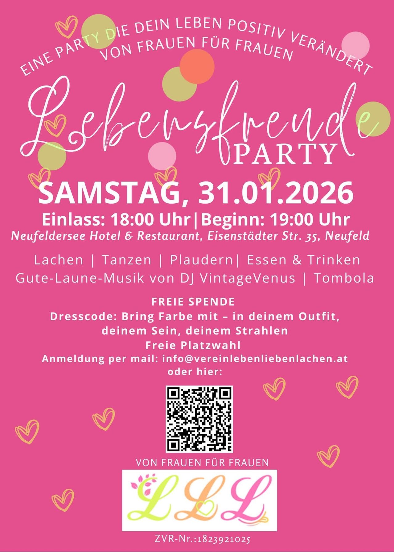 Ein rosa Plakat lädt zur Ladies' Party am Samstag, 31.01.2026, im Neufeldersee Hotel & Restaurant ein. Einlass um 18:00 Uhr, Beginn um 19:00 Uhr. Aktivitäten umfassen Tanzen, Klatschen, Essen und Trinken. Der Dresscode ist bunt. Kontakt per E-Mail oder QR-Code.
