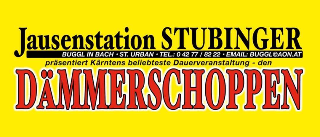 Ein gelbes Werbeposter für Jausenstation Stübinger präsentiert ihre langjährige Veranstaltung, Dämmerschoppen. Das Poster enthält Kontaktdaten für Buggl in Bach, St. Urban.