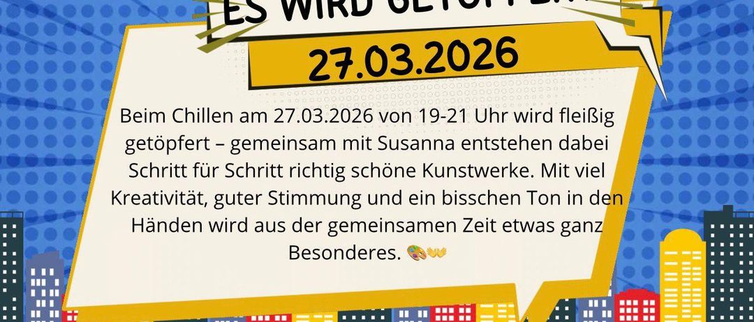 Chillen am 27.03.2026 von 19-21 Uhr wird geöffnet - gemeinsam mit Susanna entstehen dabei Schritt für Schritt wirklich schöne Kunstwerke. Mit Vitalität, guter Stimmung und ein bisschen Ton wird aus der gemeinsamen Zeit etwas ganz Besonderes.