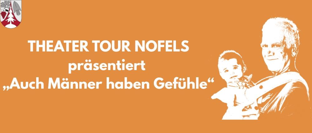 Theatertour von Nofels präsentiert 'Männer haben Gefühle'. Das Bild zeigt einen Mann, der ein Baby hält, und einen anderen Mann, der lächelt.