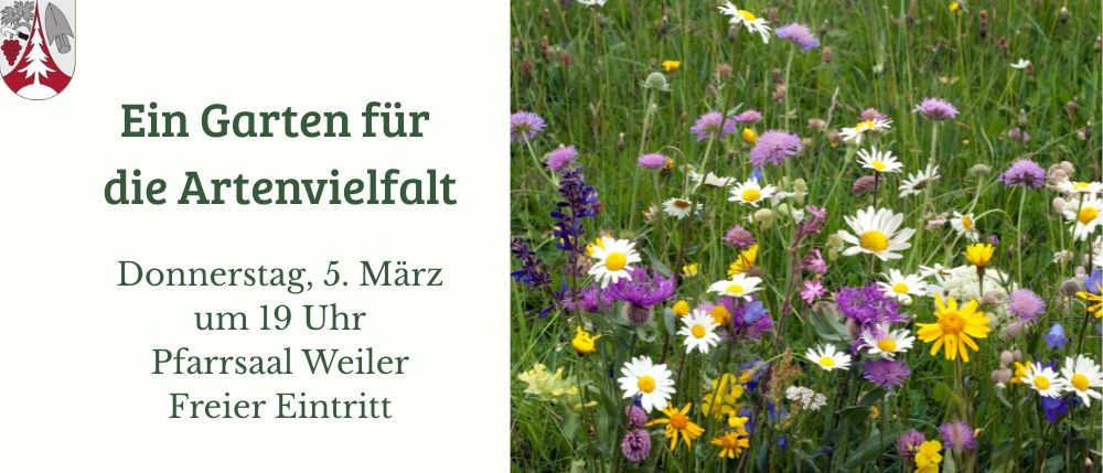 Ein Garten für die Artenvielfalt. Donnerstag, 5. März um 19 Uhr. Pfarrsaal Weiler. Freier Eintritt.