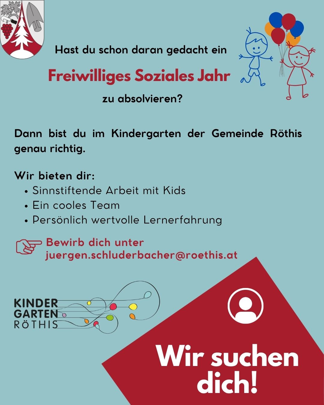 Werbeposter für ein freiwilliges soziales Jahr im Kindergarten Rothis. Bietet sinnvolle Arbeit mit Kindern, ein cooles Team und wertvolle Lehrererfahrung. Kontaktieren Sie Juergen Schluderbacher unter [email protected].