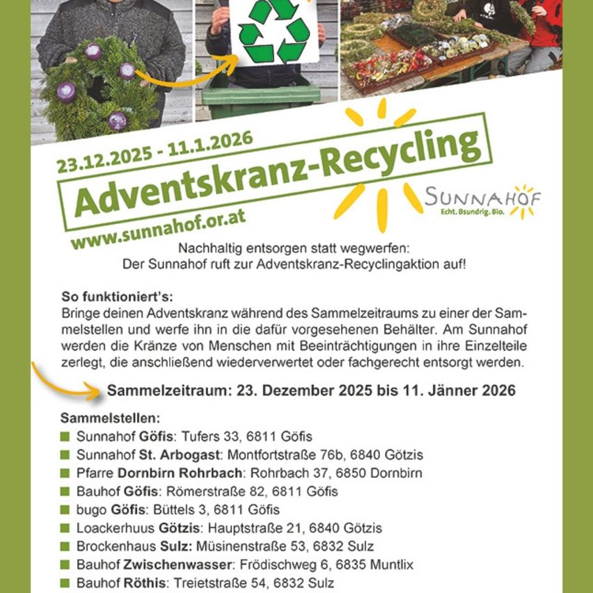 Plakat für Sunnahofs Adventskranz-Recycling. Termine: 23. Dez. 2025 bis 11. Jan. 2026. Details auf www.sunnahof.or.at. Sammelstellen sind Gofis, Götzis, Dornbirn und mehr.