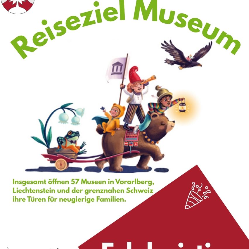 Poster for Reiseziel Museum, featuring a bear, children, and a frog. Text reads '57 Museums in Vorarlberg, Liechtenstein, and neighboring Switzerland open for curious families.' Illustration includes a flag, a lantern, and a bird.