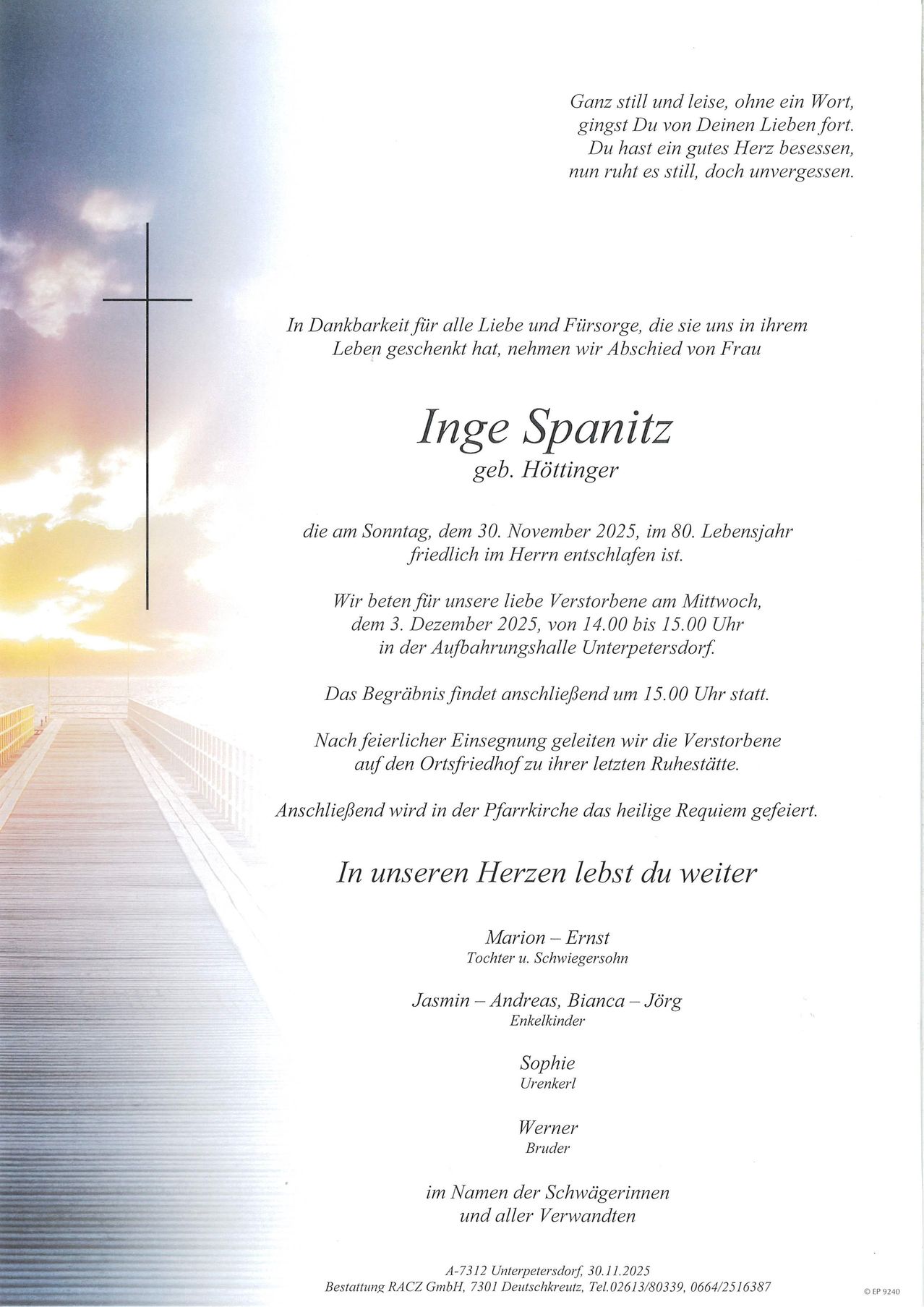 Ein Gedenkzettel für Inge Spanitz, geb. Hottinger, die friedlich am 30. November 2025 im Alter von 80 Jahren verstorben ist. Eine Trauerfeier findet am 3. Dezember 2025 um 14:00 Uhr in der Aufbahrungshalle Interpersdor statt. Die Beisetzung folgt um 15:00 Uhr. Die Beerdigungsfeier findet um 15:00 Uhr statt. Nach der feierlichen Einsegnung wird die Verstorbene auf dem Ortsfriedhof zu ihrer letzten Ruhestätte gebracht.