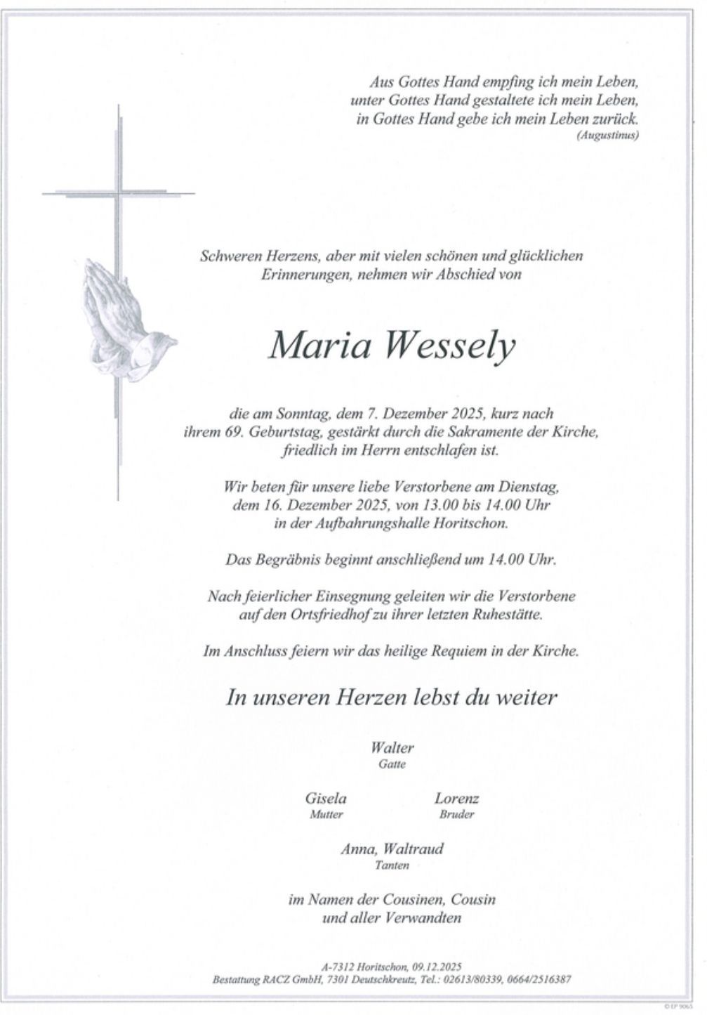 Ein Traueranzeige für Maria Wessely, die am 7. Dezember 2025 verstorben ist. Die Trauerfeier findet am 16. Dezember 2025 von 13:00 bis 14:00 Uhr in der Aufbahrungshalle Horitschon statt. Die Beerdigung folgt um 14:00 Uhr.