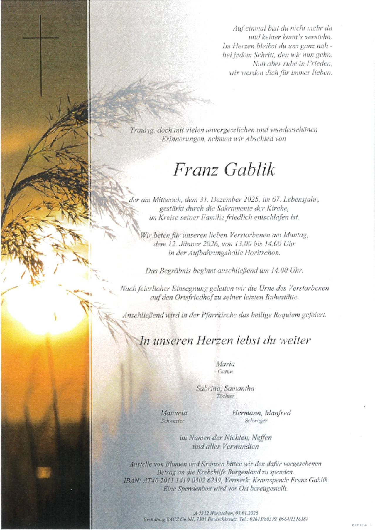 Gedenkkarte für Franz Gablik, der am 31. Dezember 2025 im Alter von 67 Jahren verstarb. Die Trauerfeier findet am 12. Januar 2026 von 13 bis 14 Uhr in der Krematorium Horitschon statt. Die Beerdigung beginnt anschließend um 14 Uhr. Der Gottesdienst beinhaltet eine feierliche Einsegnung, und das heilige Requiem wird in der Pfarrkirche zelebriert.