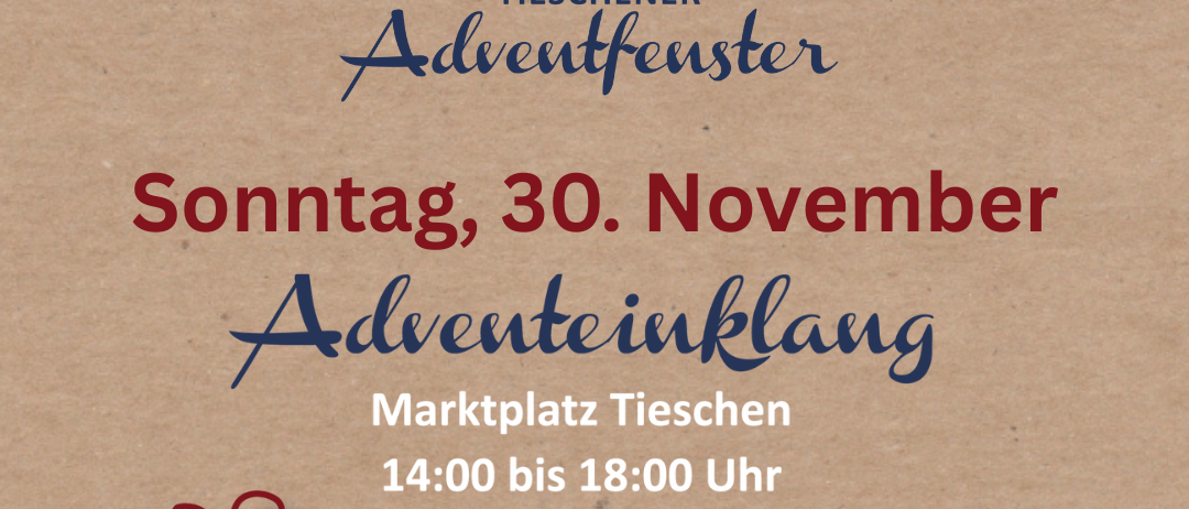 Ein Plakat für das Adventfest in Tischen am 30. November. Das Event beinhaltet die offizielle Eröffnung, einen Markt, Glühwein und eine Aufführung des Blasorchesters. Es beginnt um 14 Uhr und endet um 18 Uhr.