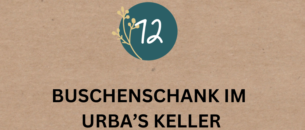 Adventsfenster-Poster mit braunem Hintergrund, einem Kreis mit der Nummer 12 und Text auf Deutsch. Es bewirbt eine Buschenschank-Veranstaltung in Urbas Keller mit Getränken und Essen ab 16 Uhr.