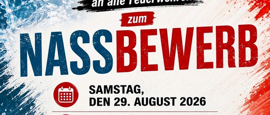 Ein Einladungsposter für einen Wasserwettbewerb für Feuerwehrleute, geplant für den 29. August 2026 um 14:00 Uhr im Rusthaus in Weitersfeld an der Mur. Das Poster hat ein rotes und blaues Farbschema mit Wasserspritzeffekt und enthält ein Logo.