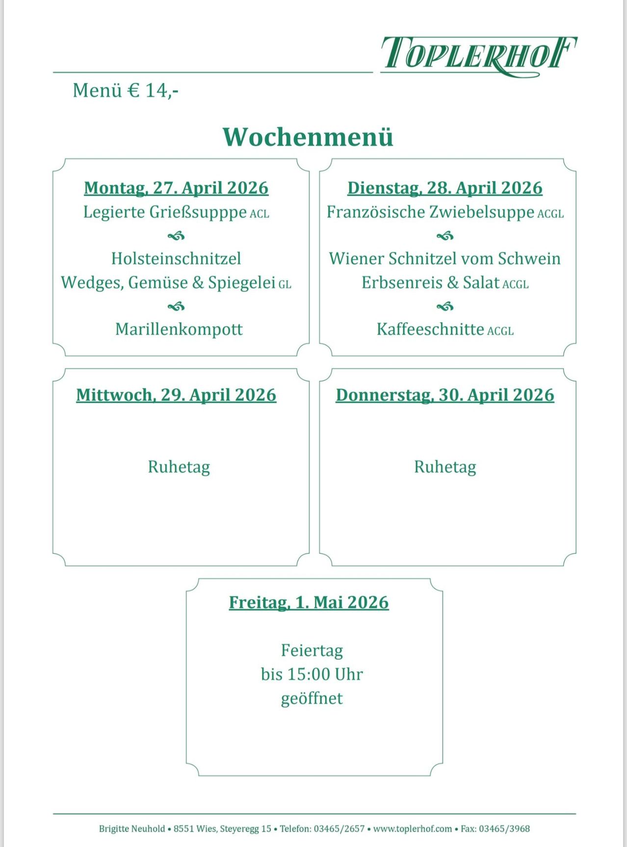 Wochenmenü mit Daten vom 27. April, 28. April, 29. April, 30. April und 1. Mai 2026. Gerichte umfassen 'Legierte Griesssuppe ACG,' 'Französische Zwiebelsuppe ACGL,' 'Holsteinschnitzel,' 'Wiener Schnitzel vom Schwein,' 'Wedges, Gemüse & Spiegelei GL,' 'Marillenkompott' und 'Kaffeeschnitte ACGL.' Außerdem 'Ruhetag' am 29. April und 1. Mai. Freitag bis 15:00 Uhr geöffnet.