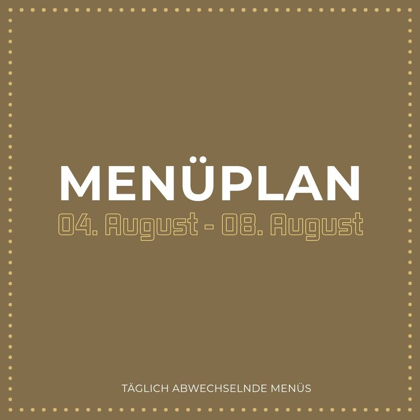 Ein Menüplan vom 4. August bis 8. August. Das Menü wechselt täglich.