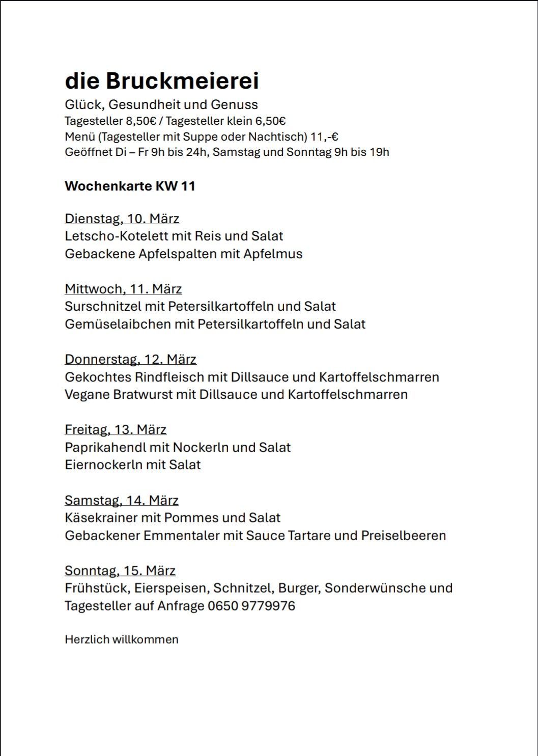 Die Wochenkarte KW 11 umfasst Gerichte wie Tomaten-Reis-Eintopf am 10. März, gefolgt von Petersilienkartoffelscheiben am 11. März. Am 12. März gibt es gekochte Rinderscheiben und am 13. März Paprika-Händelchen. Am 14. März stehen Käsekräcker auf dem Plan und am 15. März gibt es Frühstücksoptionen, Suppen und Sonderwünsche.
