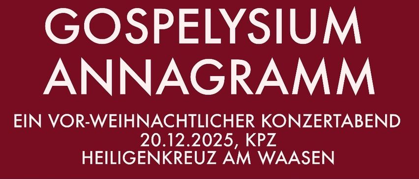 Ein Plakat für ein Weihnachtskonzert von Gospelysium Annagramm. Die Veranstaltung findet am 20. Dezember 2025 in Heiligenkreuz am Waasen statt. Das Plakat zeigt ein Gruppenfoto von Künstlern auf einer Treppe und vier Personen vor einer rostigen Wand.